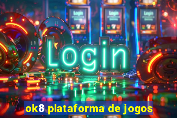 ok8 plataforma de jogos